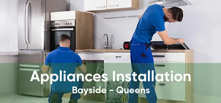 Appliances Installation Bayside - Queens