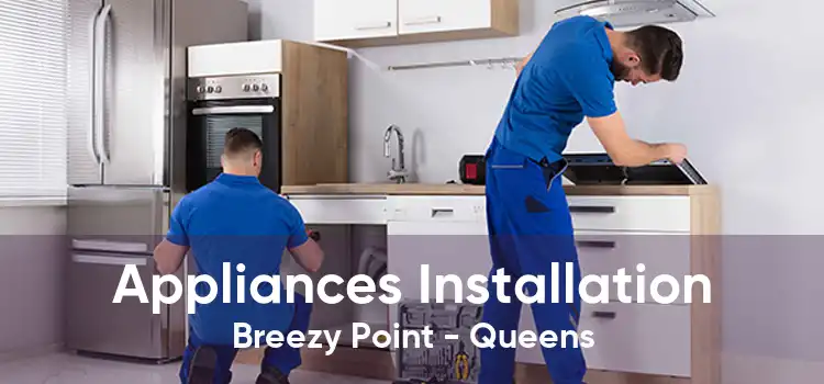 Appliances Installation Breezy Point - Queens