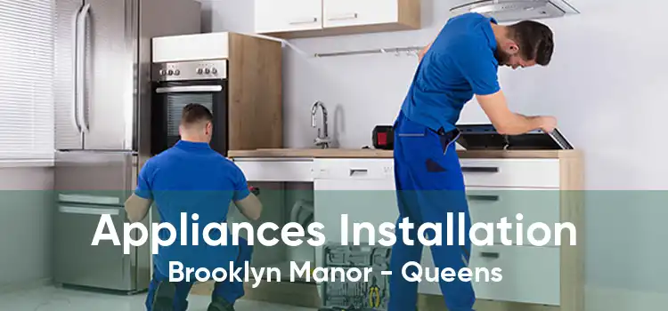 Appliances Installation Brooklyn Manor - Queens