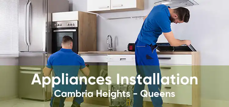 Appliances Installation Cambria Heights - Queens