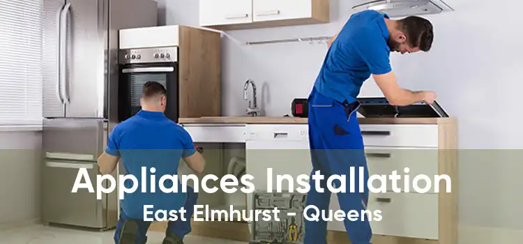 Appliances Installation East Elmhurst - Queens