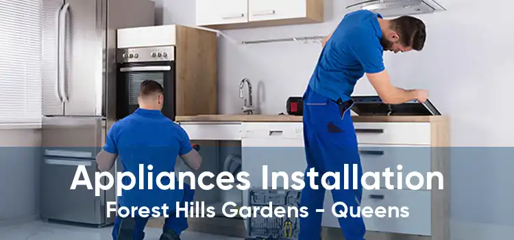 Appliances Installation Forest Hills Gardens - Queens