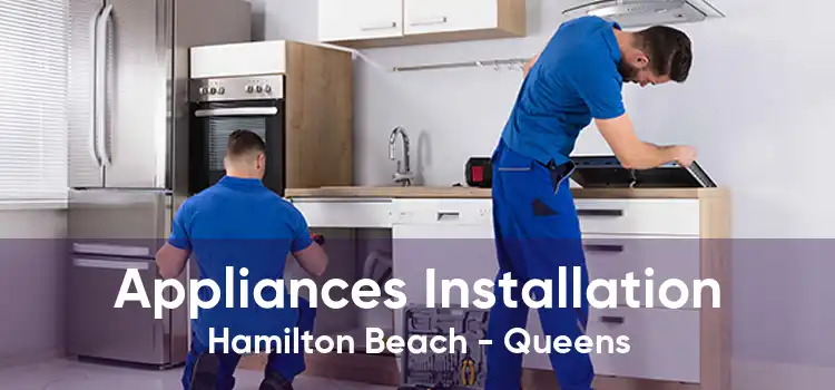 Appliances Installation Hamilton Beach - Queens