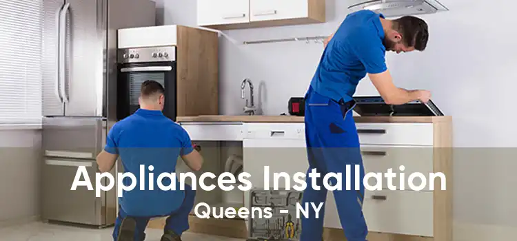 Appliances Installation Queens - NY