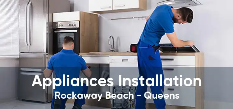 Appliances Installation Rockaway Beach - Queens