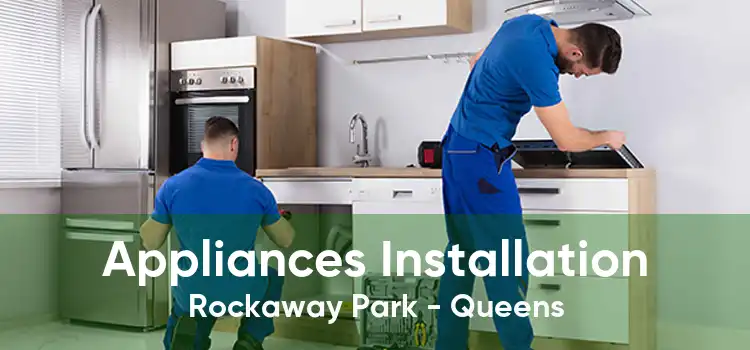 Appliances Installation Rockaway Park - Queens