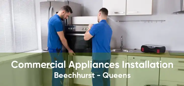 Commercial Appliances Installation Beechhurst - Queens