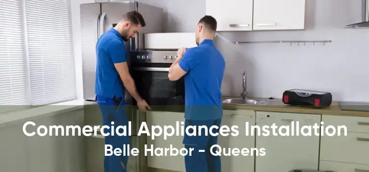 Commercial Appliances Installation Belle Harbor - Queens