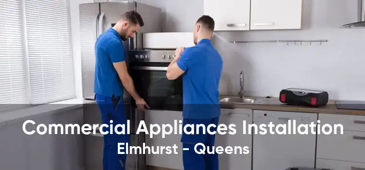 Commercial Appliances Installation Elmhurst - Queens