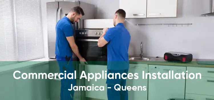 Commercial Appliances Installation Jamaica - Queens