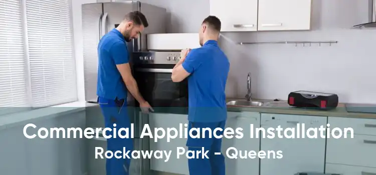 Commercial Appliances Installation Rockaway Park - Queens