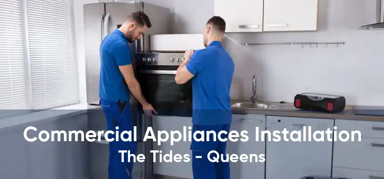 Commercial Appliances Installation The Tides - Queens