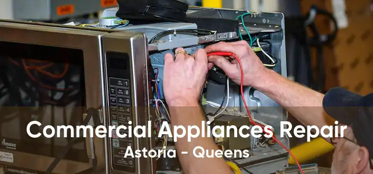 Commercial Appliances Repair Astoria - Queens