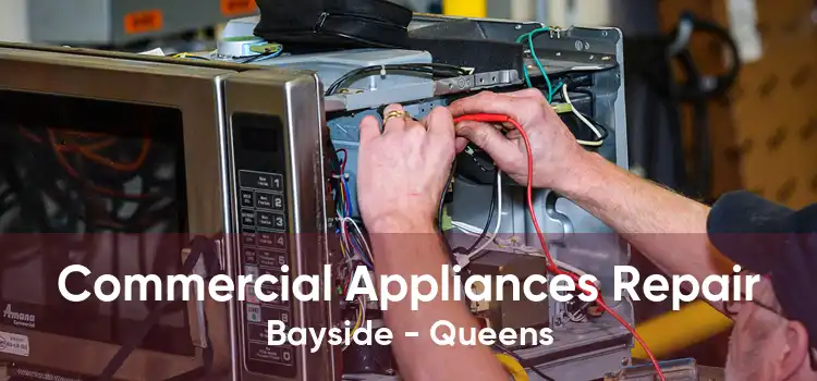 Commercial Appliances Repair Bayside - Queens