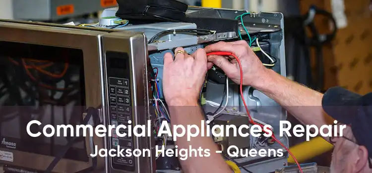 Commercial Appliances Repair Jackson Heights - Queens