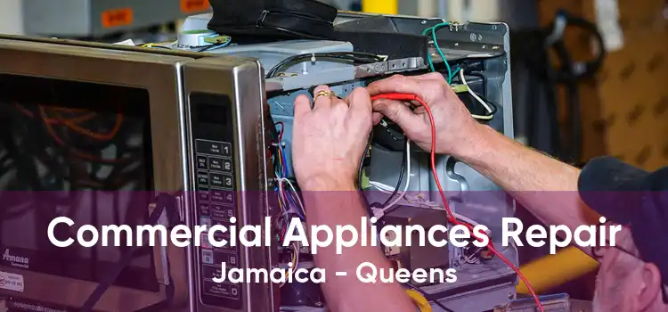 Commercial Appliances Repair Jamaica - Queens