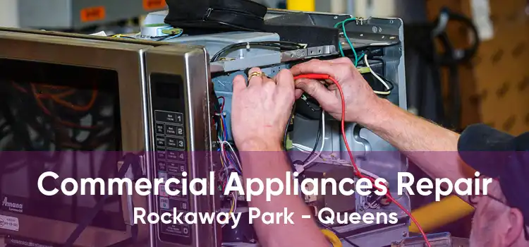 Commercial Appliances Repair Rockaway Park - Queens