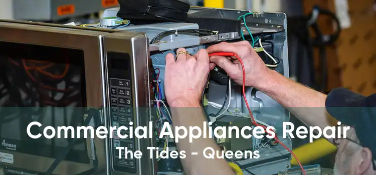 Commercial Appliances Repair The Tides - Queens