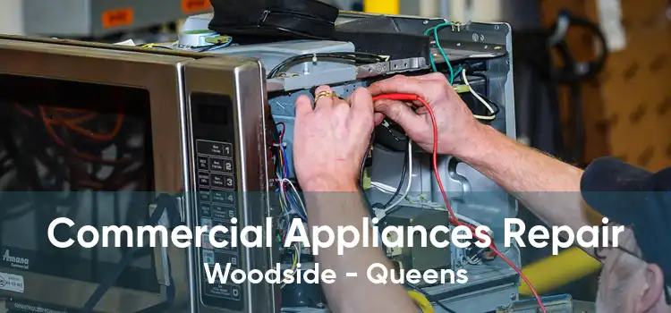 Commercial Appliances Repair Woodside - Queens