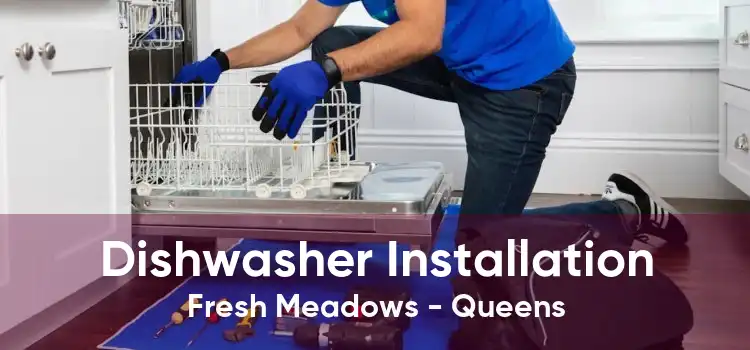 Dishwasher Installation Fresh Meadows - Queens