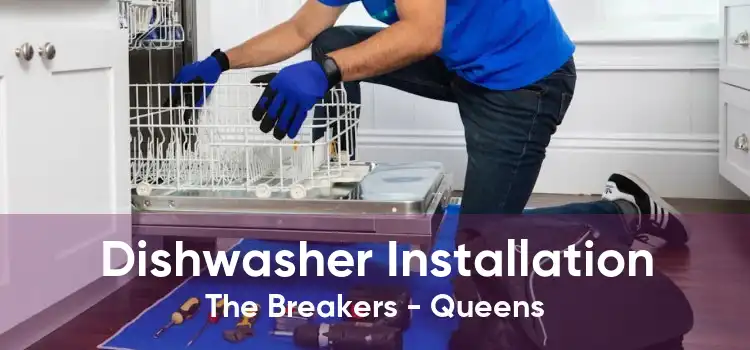 Dishwasher Installation The Breakers - Queens