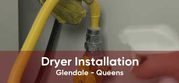 Dryer Installation Glendale - Queens