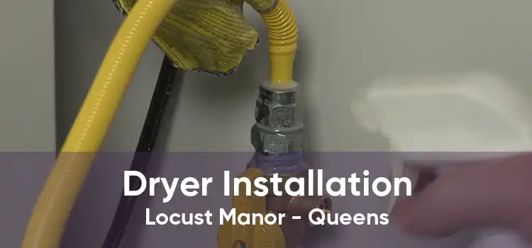 Dryer Installation Locust Manor - Queens