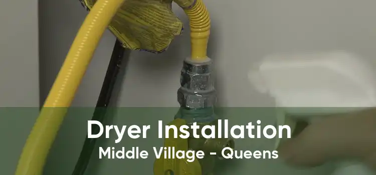 Dryer Installation Middle Village - Queens