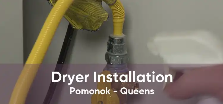 Dryer Installation Pomonok - Queens