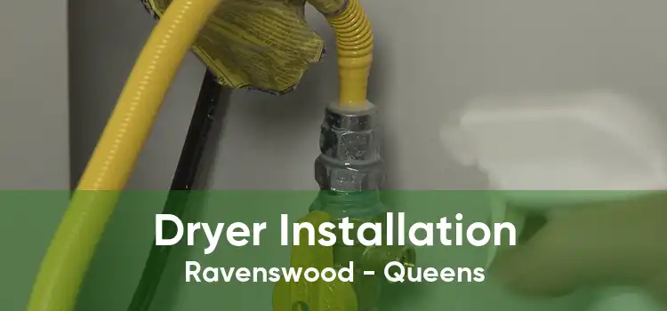 Dryer Installation Ravenswood - Queens