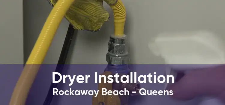 Dryer Installation Rockaway Beach - Queens