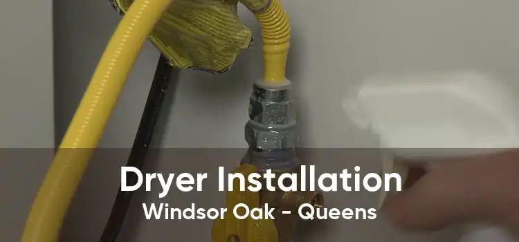 Dryer Installation Windsor Oak - Queens