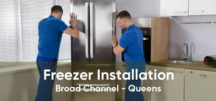 Freezer Installation Broad Channel - Queens