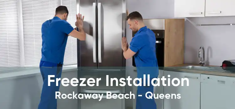 Freezer Installation Rockaway Beach - Queens