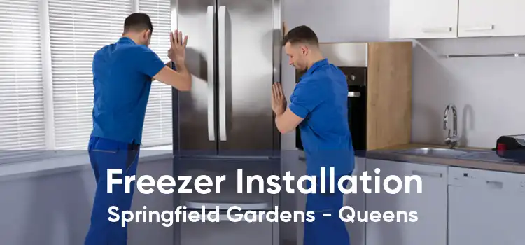 Freezer Installation Springfield Gardens - Queens