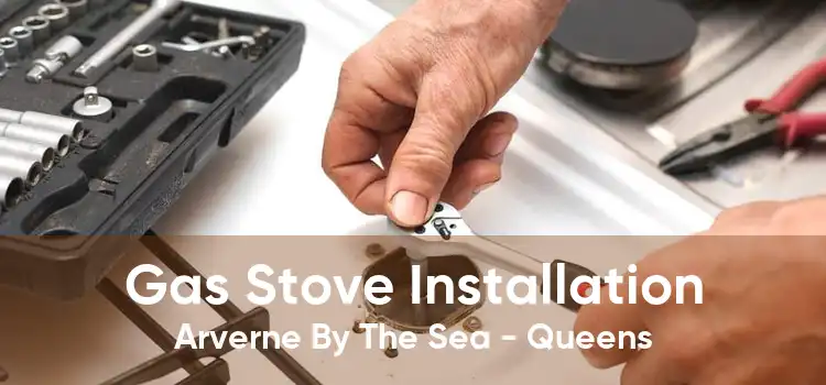 Gas Stove Installation Arverne By The Sea - Queens