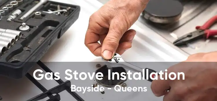 Gas Stove Installation Bayside - Queens