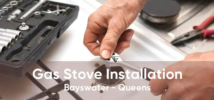 Gas Stove Installation Bayswater - Queens