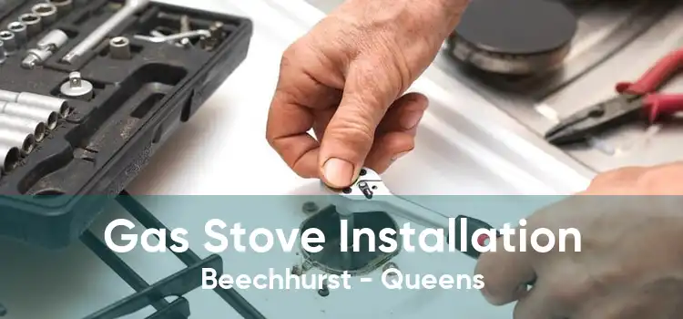 Gas Stove Installation Beechhurst - Queens