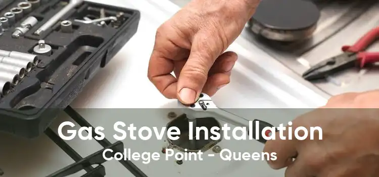 Gas Stove Installation College Point - Queens