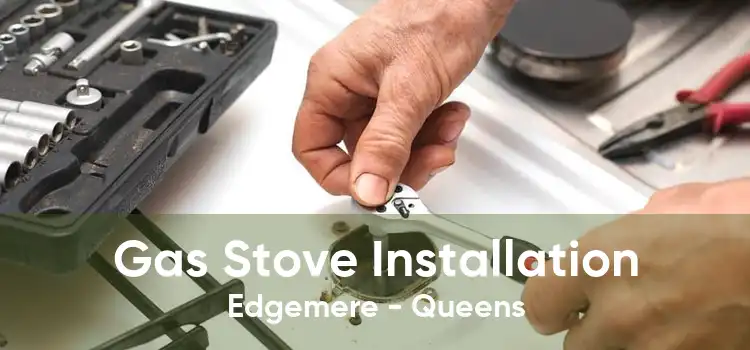 Gas Stove Installation Edgemere - Queens