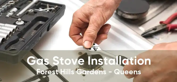 Gas Stove Installation Forest Hills Gardens - Queens