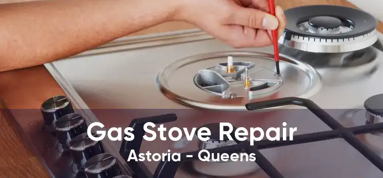 Gas Stove Repair Astoria - Queens