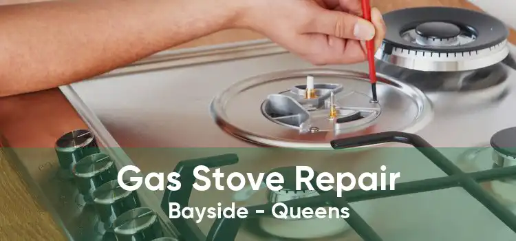 Gas Stove Repair Bayside - Queens