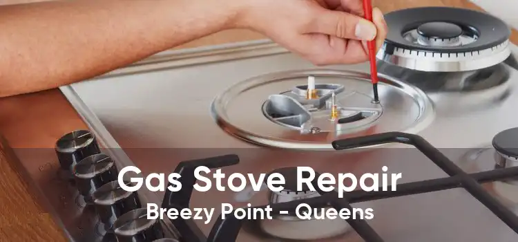 Gas Stove Repair Breezy Point - Queens