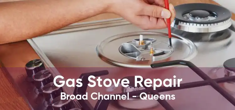 Gas Stove Repair Broad Channel - Queens