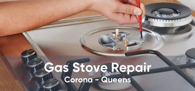 Gas Stove Repair Corona - Queens