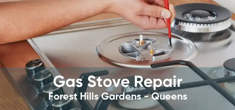 Gas Stove Repair Forest Hills Gardens - Queens