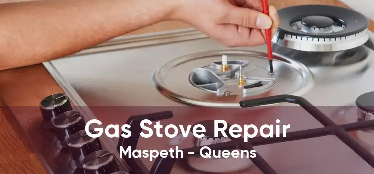 Gas Stove Repair Maspeth - Queens