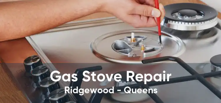 Gas Stove Repair Ridgewood - Queens